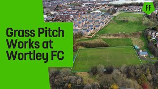 Wortley FC Grass Pitch Works [upl. by Rannug275]