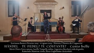 GF Händel  Tu fedel Tu costante HWV 171  Cento belle  Maria Chiara Forte [upl. by Aikem962]