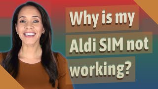 Why is my Aldi SIM not working [upl. by Attenor]