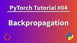 PyTorch Tutorial 04  Backpropagation  Theory With Example [upl. by Hasseman]