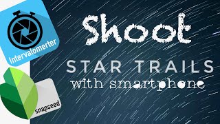 How to shoot stars trails with phone  Using Intervalometer  star trails apps [upl. by Ylle430]