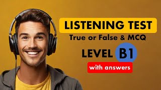 B1 English Listening Practice Test True or False amp MCQ  IELTS Listening amp TOEFL Listening [upl. by Hogue]