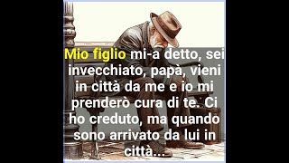 Mio figlio mia detto sei invecchiato papà vieni in città da me e io mi prenderò cura di te [upl. by Cheatham381]