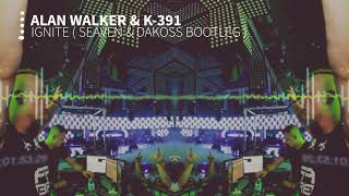 Alan Walker amp K391  Ignite  Seaven amp Dakoss Bootleg [upl. by Marbut183]