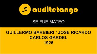 SE FUE MATEO  GUILLERMO BARBIERI  JOSE RICARDO  CARLOS GARDEL  1926  TANGO CANTATO [upl. by Rezal]