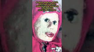 Anatoly Moskvin Dolls  Short story TrueCrime RealLifeHorror creepystories truecrimecommunity [upl. by Den]