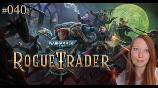 Ein Funke  Warhammer 40000 Rogue Trader 40 [upl. by Itsirhc979]