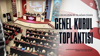 Kulübümüzün 57 Olağan Divan Genel Kurul Toplantısı [upl. by Hayton]