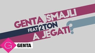 Genta Ismajli ft 2TON  A Je Gati Lyrics Video [upl. by Buffy577]