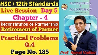 Retirement of Partner  Chapter 4  Practical Problems Q4  Page No 185  Class 12  Day 5 [upl. by Rossing]