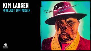 Kim Larsen  Forklædt Som Voksen Official Audio [upl. by Idnac347]