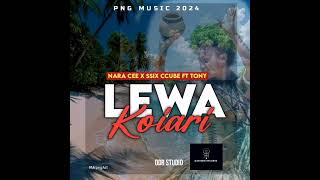 Latest PNG Music 2024LEWA KOIARI Nara Cee  Tony amp Ssix Ccube prod by OutDoor Records🔊🎶💕 [upl. by Rehpatsirhc695]