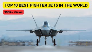 Top 10 Best Fighter Jets in the World  Best Fighter Aircraft in the World [upl. by Vocaay]