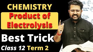 Product of Electrolysis  Best Trick  Class 12 Term 2 Chemistry  Bharat Panchal Sir [upl. by Dnyletak]