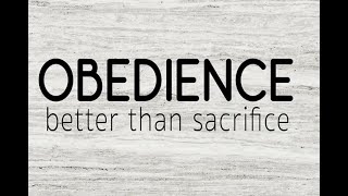 Obedience Better than Sacrifice  October 13 2018 [upl. by Concha587]