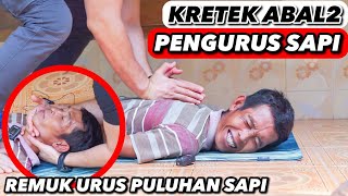 KRETEK ABAL2 PENGURUS SAPI BADAN REMUK URUS PULUHAN SAPI [upl. by Lladnek52]