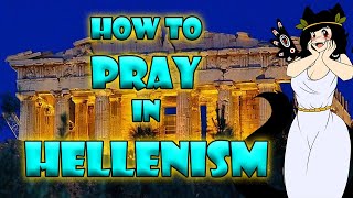 How to Pray in Hellenism [upl. by Chandal]