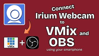 Connect iRIUM Webcam to vMix and OBS StepbyStep Guide for Streamers [upl. by Barram]