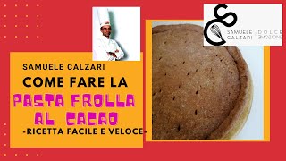 Come fare la Pasta Frolla al Cioccolato ricetta [upl. by Oflodur]