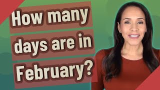 How many days are in February [upl. by Tilney]