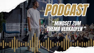 3 PODCAST FOLGE  Mindset zum Thema Verkaufen [upl. by Cartan]