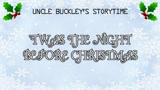 Uncle Buckleys Storytime Twas the Night Before Christmas [upl. by Nadual]