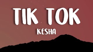 Kesha  TiK ToK Lyrics [upl. by Kurtz]