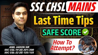 SSC CHSL Mains 2024 Last Time Tips  Safe Score kya rhna chahiye   How To Attempt  By Anil Jadon [upl. by Oicnaneb902]