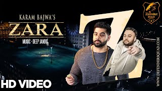 Karam Bajwa  ZARA feat Deep Jandu Official Video [upl. by Yael]