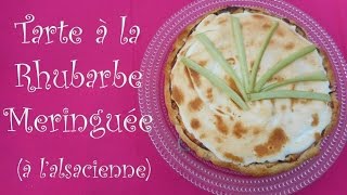 ☀ Tarte à la Rhubarbe meringuée à lalsacienne ☀ [upl. by Averil]