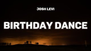 Josh Levi  Birthday Dance Lyrics quotDance dance dance And do your little dance dance dancequot [upl. by Gorski620]