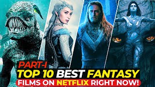 Top 10 MindBlowing Fantasy Movies On Netflix Right Now  Top10Filmzone  PartI [upl. by Zacharias413]