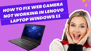 How to Fix Web Camera Not Working In Lenovo Laptop Windows 11 [upl. by Nylareg]