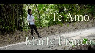 Te Amo  Marly Franco Videoclip Oficial [upl. by Gibbs]