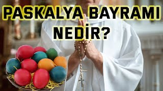 Paskalya nedir Ne zaman kutlanır Nasıl kutlanır [upl. by Noemad]