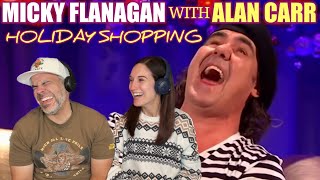 Micky Flanagan on Alan Carr  Shopping for the Holidays REACTION [upl. by Karna]