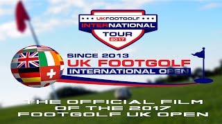 FOOTGOLF  UK Open 2017 Official Film [upl. by Legyn]