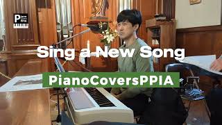 Sing a New SongPianoCoversPPIA2024113 [upl. by Mosra312]