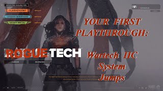 Wartech System Jumps Your First Playthrough The Roguetech Comprehensive Guide Series [upl. by Pani]