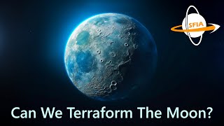 Can We Terraform The Moon [upl. by Rednal]