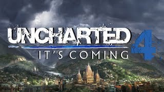 Uncharted 4 Its Coming [upl. by Ennovehc]