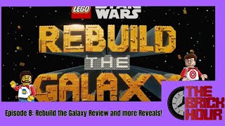 Rebuild the Galaxy and More Set Reveals The Brick Hour Podcast Episode 8 [upl. by Nonnaer214]