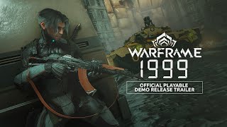 Warframe  Warframe 1999 Official Playable Demo Release Trailer  Available Now [upl. by Ellett]