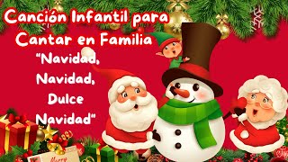 Canción Infantil para Cantar en Familia quotNavidad Navidad Dulce Navidadquot [upl. by Vinny]