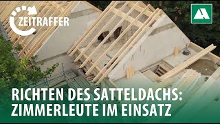 Aufrichten des Satteldachs Dachstuhl im Zeitraffer [upl. by Onez]