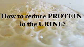 How to Reduce Protein in the Urine  TIPS [upl. by Sachiko385]