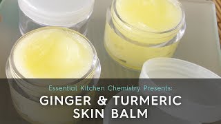 Ginger amp Turmeric Skin Balm [upl. by Kiernan]