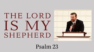 The Lord is My Shepherd—Psalm 23 [upl. by Lanrev]