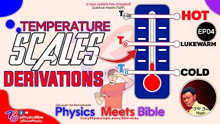 Mastering Temperature Scales using Biblical Terms  Derivation of  °C  °F  K etc  Ep04 Physics [upl. by Broder]