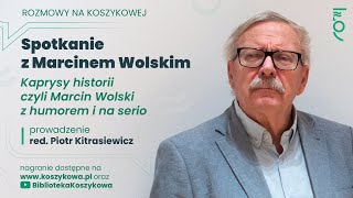 Kaprysy historii czyli Marcin Wolski z humorem i na serio [upl. by Salchunas]